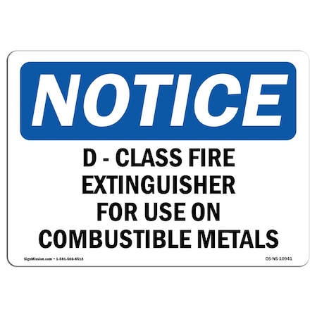 OSHA Notice Sign, D-Class Fire Extinguisher For Use On Combustible, 18in X 12in Aluminum